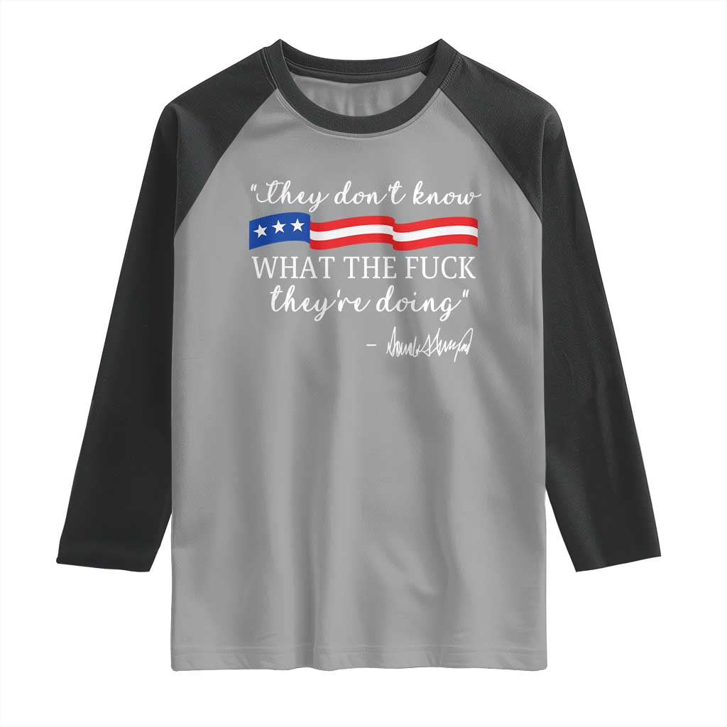 They Dont Know WTF They Are Doing Raglan Shirt Red White Blue - Wonder Print Shop