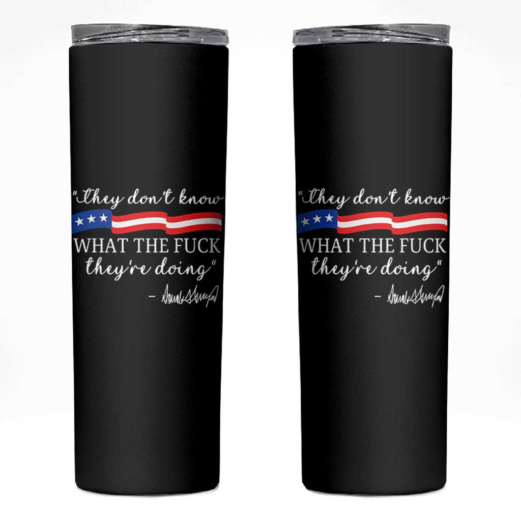 They Dont Know WTF They Are Doing Skinny Tumbler Red White Blue - Wonder Print Shop