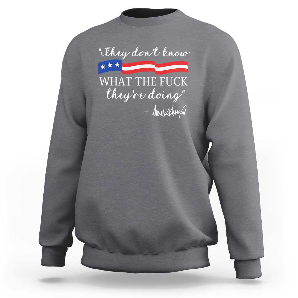 They Dont Know WTF They Are Doing Sweatshirt Red White Blue - Wonder Print Shop