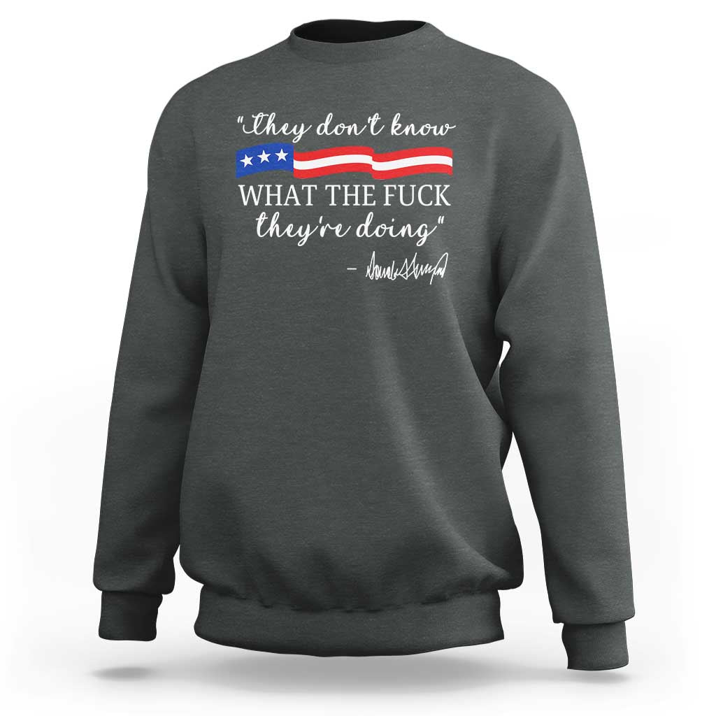 They Dont Know WTF They Are Doing Sweatshirt Red White Blue - Wonder Print Shop