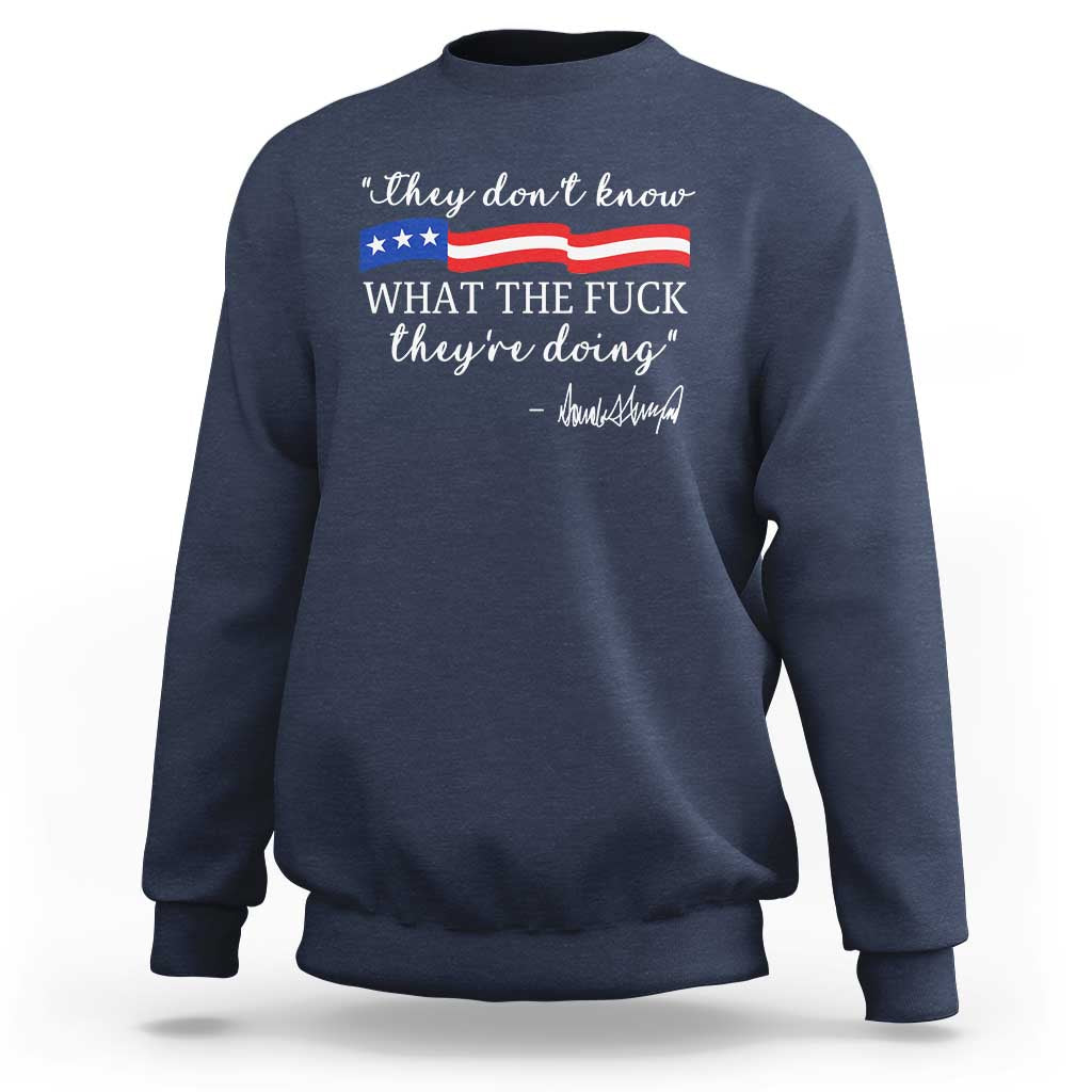 They Dont Know WTF They Are Doing Sweatshirt Red White Blue - Wonder Print Shop