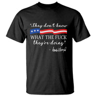 They Dont Know WTF They Are Doing T Shirt Red White Blue - Wonder Print Shop
