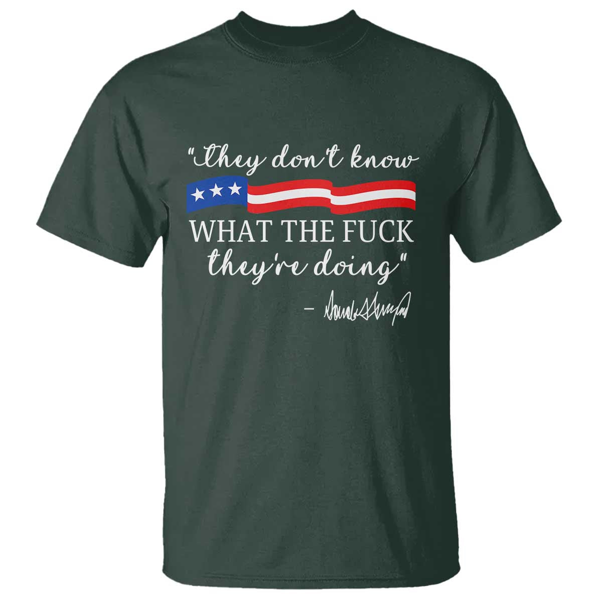They Dont Know WTF They Are Doing T Shirt Red White Blue - Wonder Print Shop