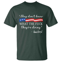 They Dont Know WTF They Are Doing T Shirt Red White Blue - Wonder Print Shop