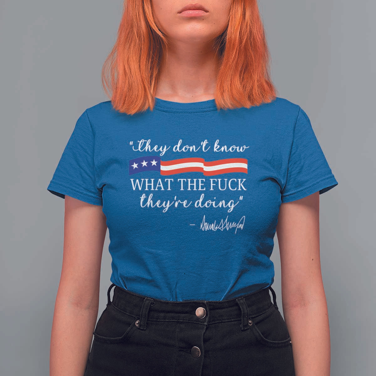 They Dont Know WTF They Are Doing T Shirt For Women Red White Blue - Wonder Print Shop