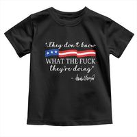 They Dont Know WTF They Are Doing Toddler T Shirt Red White Blue - Wonder Print Shop