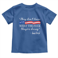 They Dont Know WTF They Are Doing Toddler T Shirt Red White Blue - Wonder Print Shop