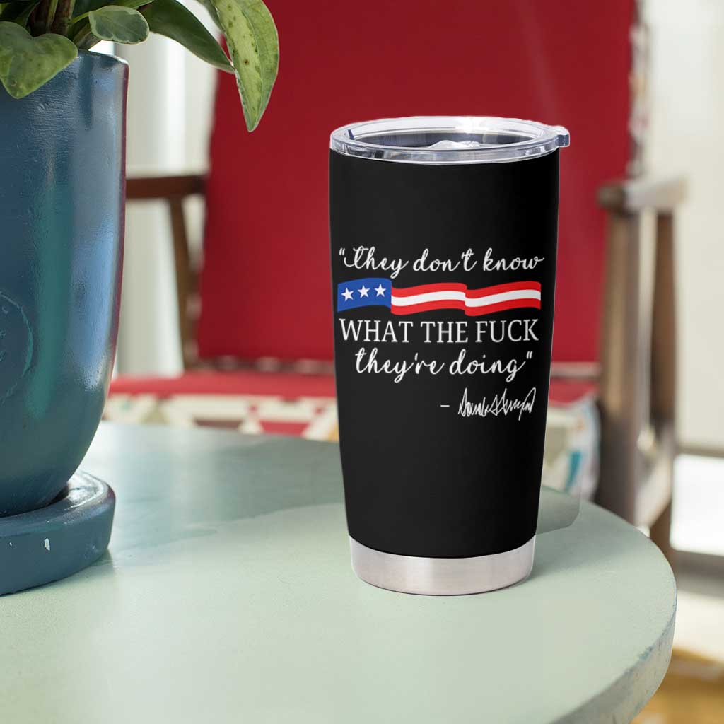 They Dont Know WTF They Are Doing Tumbler Cup Red White Blue - Wonder Print Shop