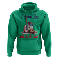 Funny Boot in Your Ass American Way Hoodie Patriotic Country Style USA Pride - Wonder Print Shop