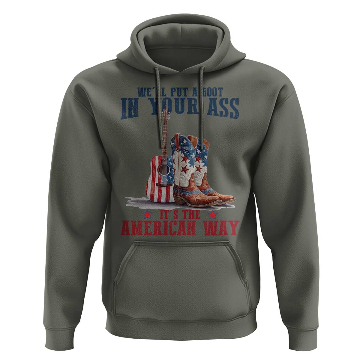 Funny Boot in Your Ass American Way Hoodie Patriotic Country Style USA Pride - Wonder Print Shop