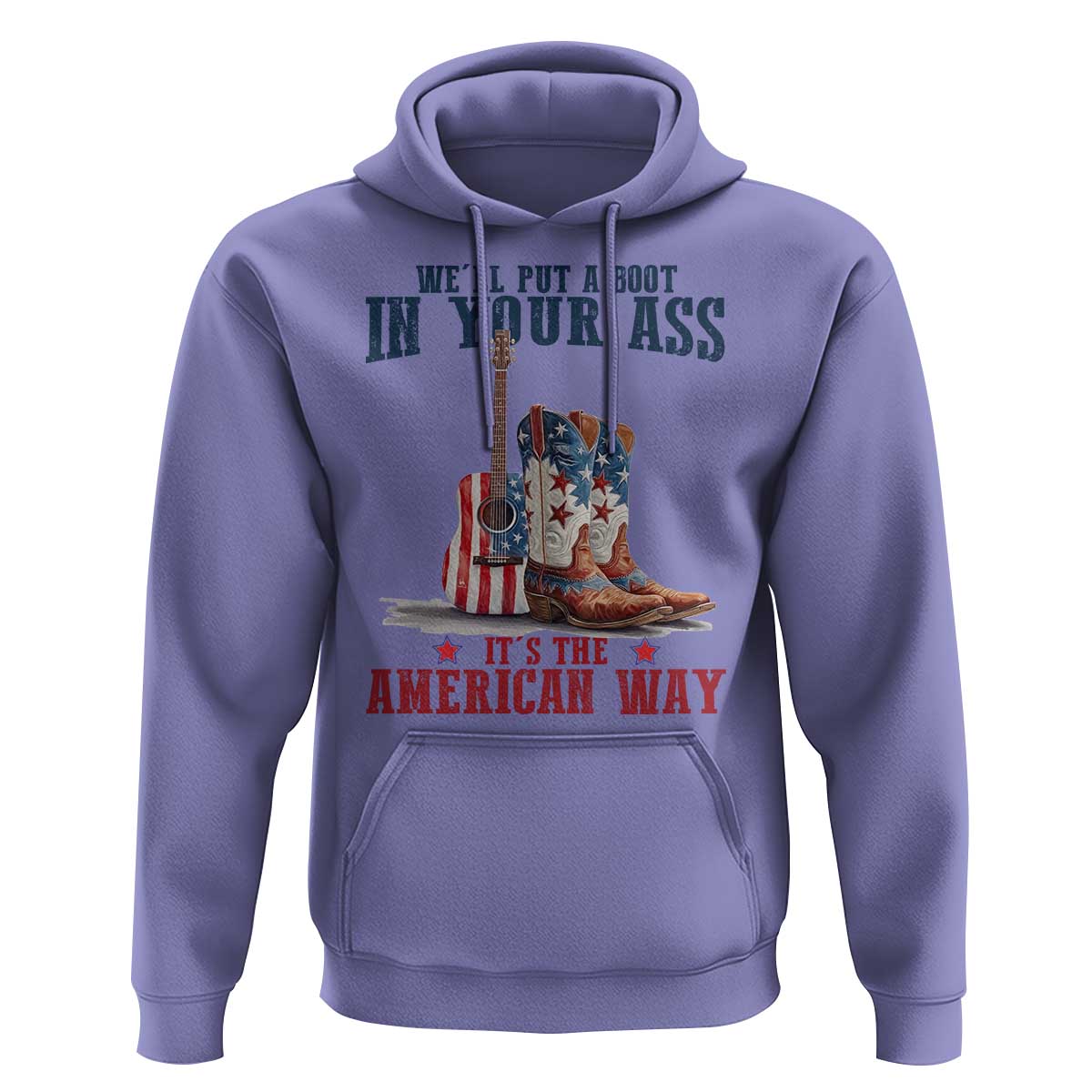 Funny Boot in Your Ass American Way Hoodie Patriotic Country Style USA Pride - Wonder Print Shop