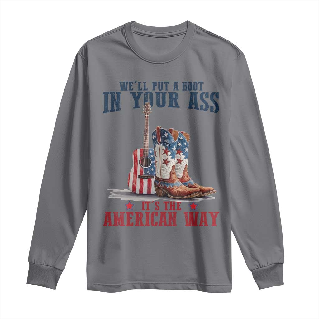 Funny Boot in Your Ass American Way Long Sleeve Shirt Patriotic Country Style USA Pride - Wonder Print Shop
