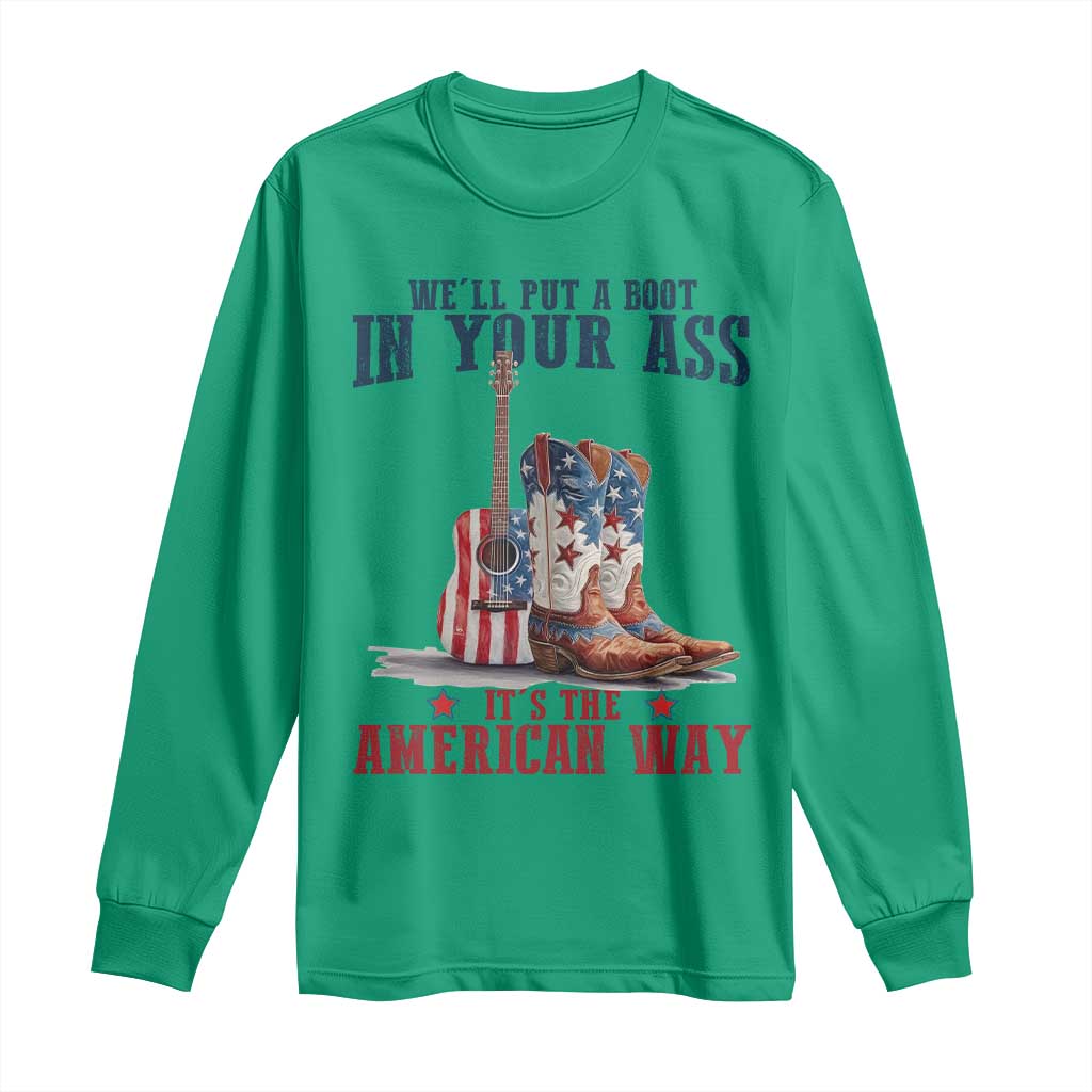 Funny Boot in Your Ass American Way Long Sleeve Shirt Patriotic Country Style USA Pride - Wonder Print Shop