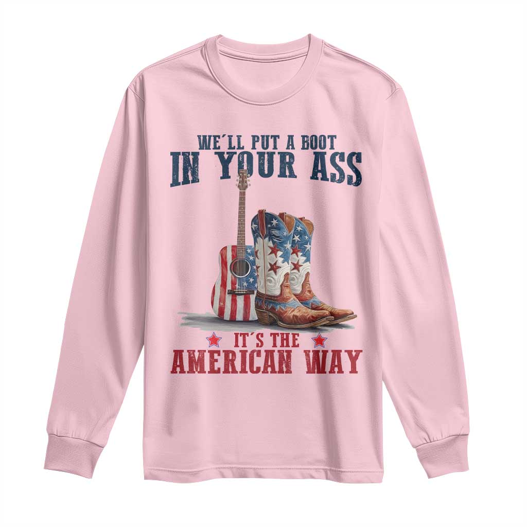 Funny Boot in Your Ass American Way Long Sleeve Shirt Patriotic Country Style USA Pride - Wonder Print Shop