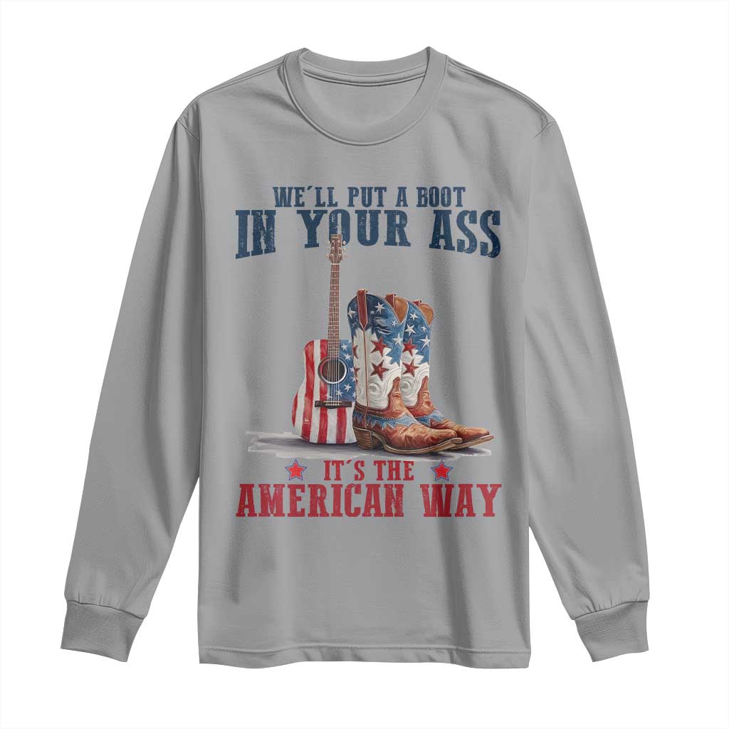 Funny Boot in Your Ass American Way Long Sleeve Shirt Patriotic Country Style USA Pride - Wonder Print Shop