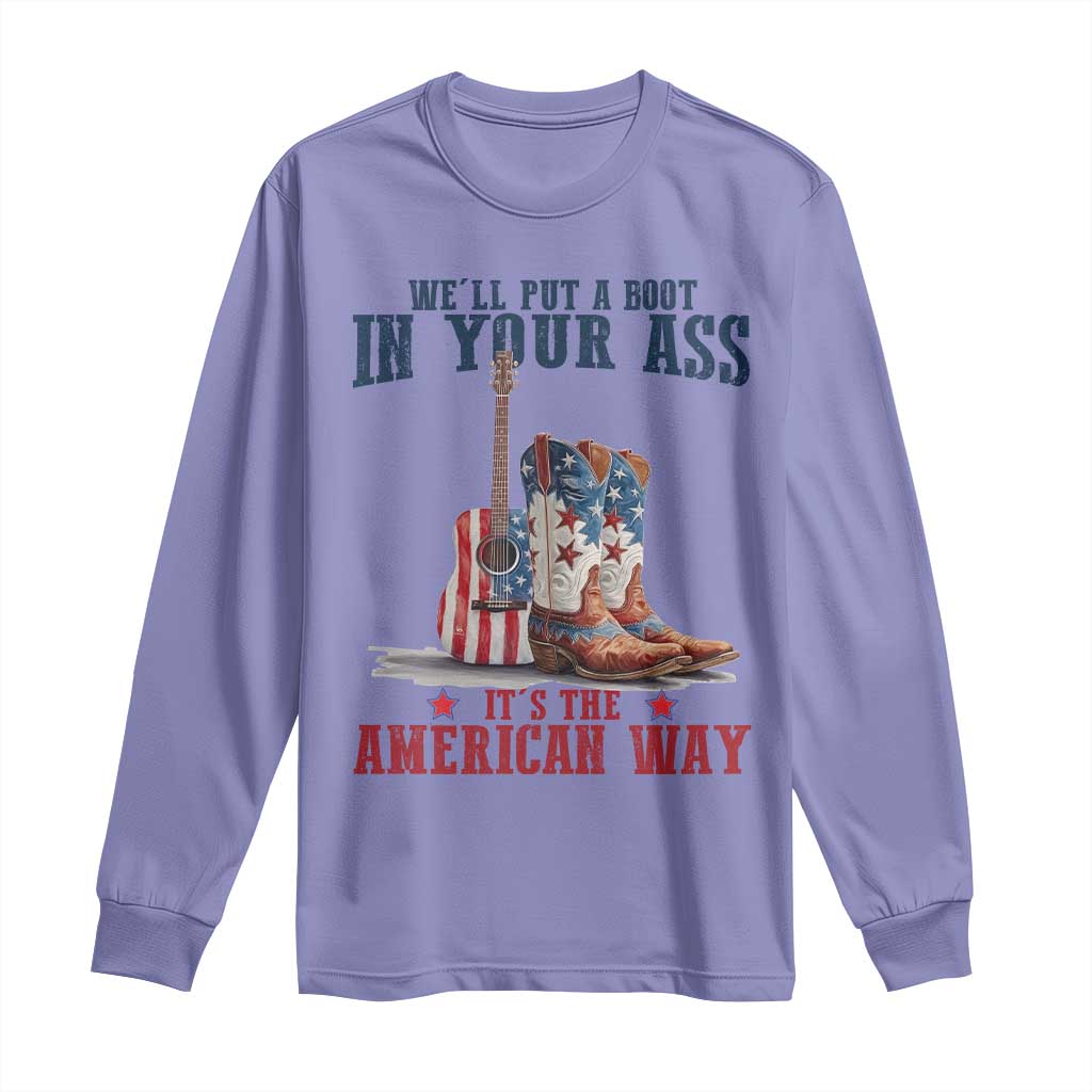 Funny Boot in Your Ass American Way Long Sleeve Shirt Patriotic Country Style USA Pride - Wonder Print Shop