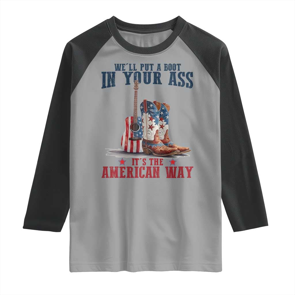 Funny Boot in Your Ass American Way Raglan Shirt Patriotic Country Style USA Pride - Wonder Print Shop