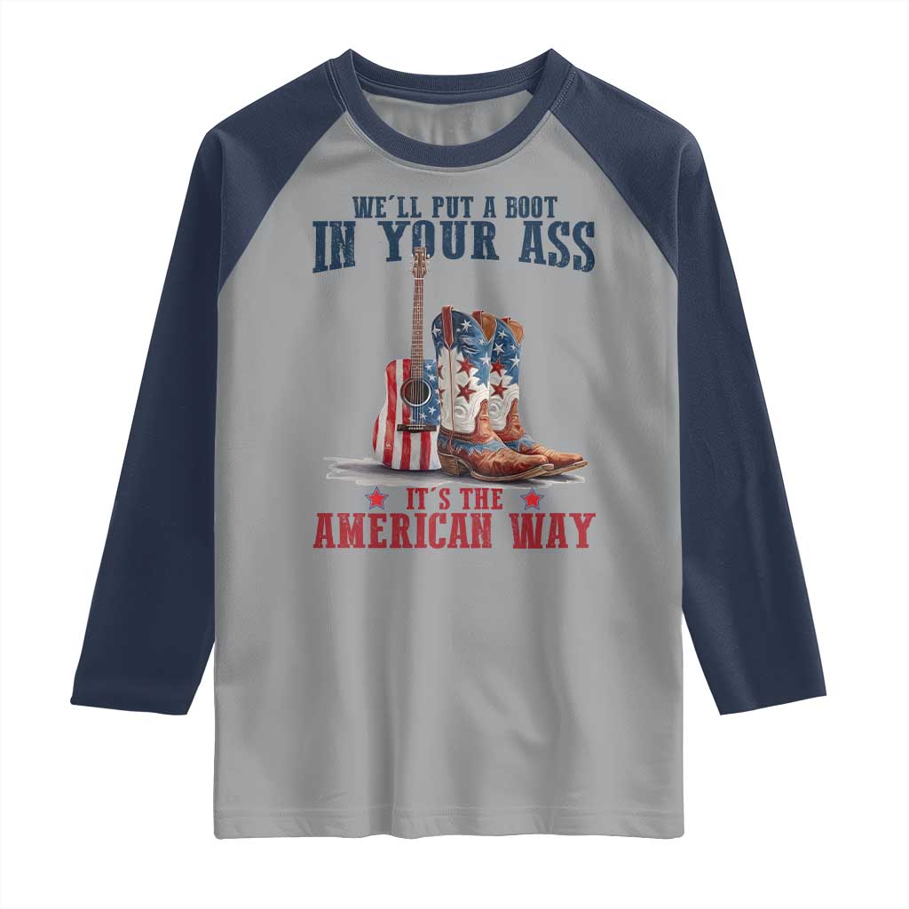 Funny Boot in Your Ass American Way Raglan Shirt Patriotic Country Style USA Pride - Wonder Print Shop