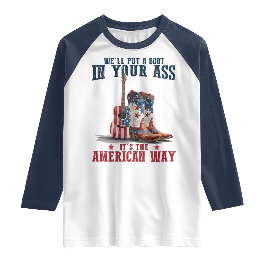 Funny Boot in Your Ass American Way Raglan Shirt Patriotic Country Style USA Pride - Wonder Print Shop