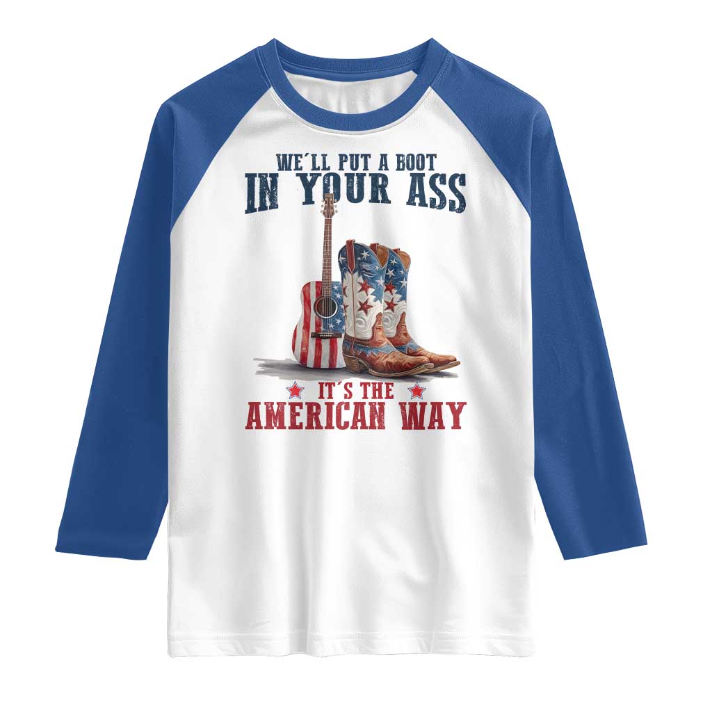 Funny Boot in Your Ass American Way Raglan Shirt Patriotic Country Style USA Pride - Wonder Print Shop