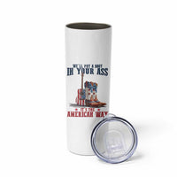 Funny Boot in Your Ass American Way Skinny Tumbler Patriotic Country Style USA Pride - Wonder Print Shop