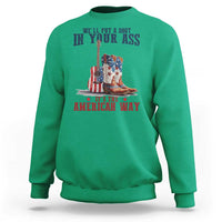 Funny Boot in Your Ass American Way Sweatshirt Patriotic Country Style USA Pride - Wonder Print Shop