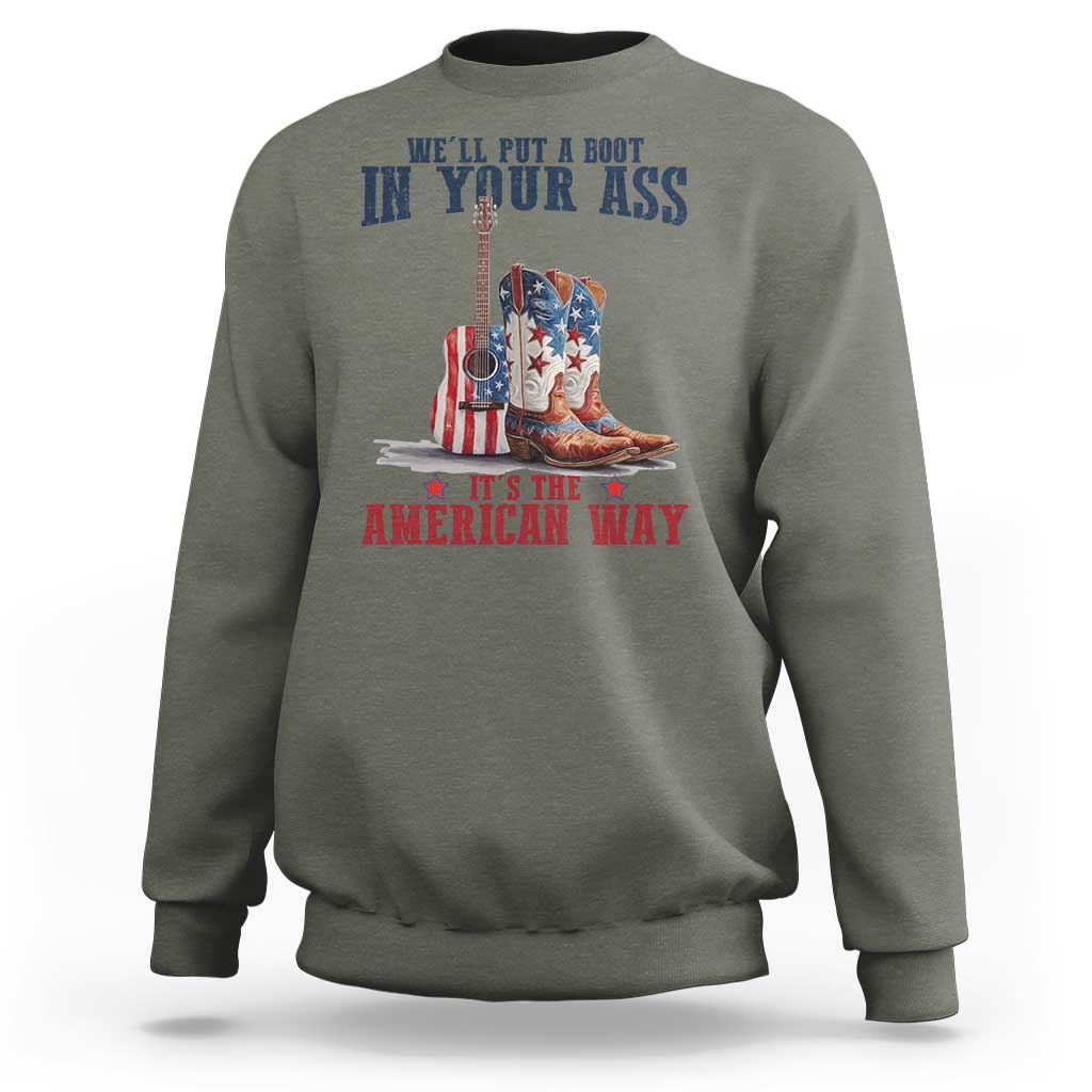Funny Boot in Your Ass American Way Sweatshirt Patriotic Country Style USA Pride - Wonder Print Shop