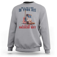 Funny Boot in Your Ass American Way Sweatshirt Patriotic Country Style USA Pride - Wonder Print Shop