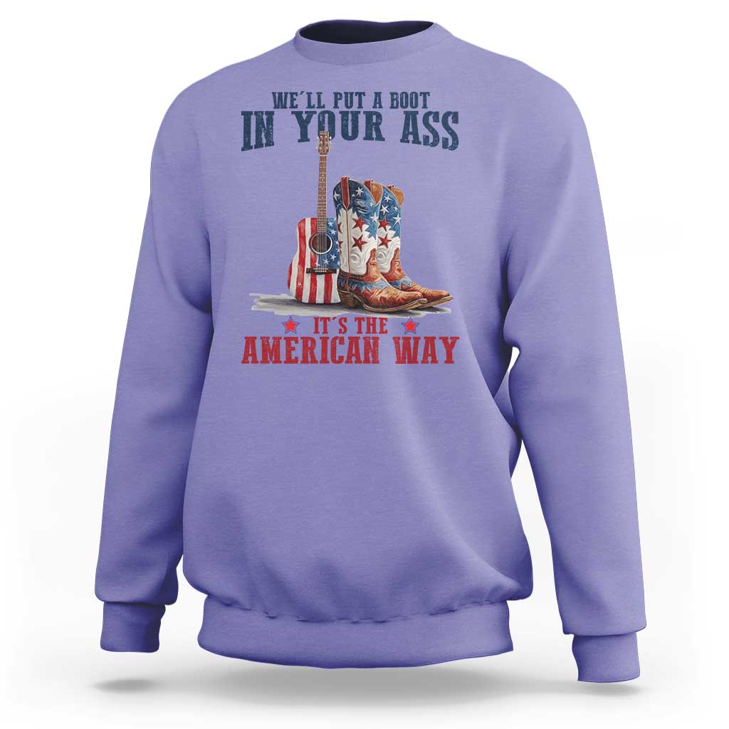 Funny Boot in Your Ass American Way Sweatshirt Patriotic Country Style USA Pride - Wonder Print Shop