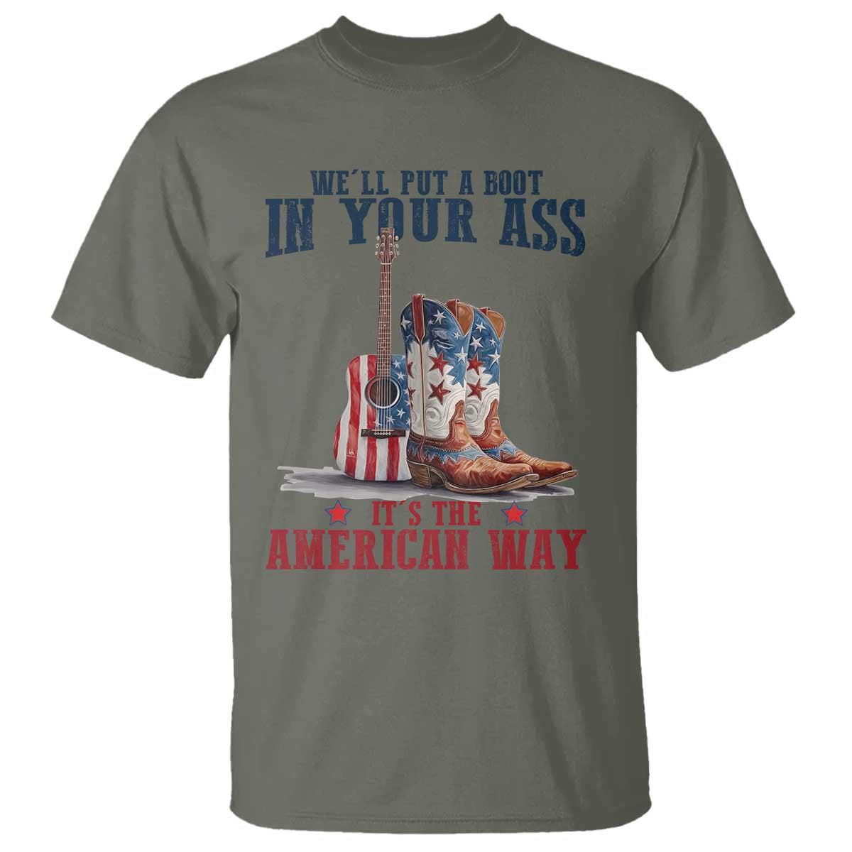 Funny Boot in Your Ass American Way T Shirt Patriotic Country Style USA Pride - Wonder Print Shop