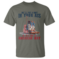Funny Boot in Your Ass American Way T Shirt Patriotic Country Style USA Pride - Wonder Print Shop