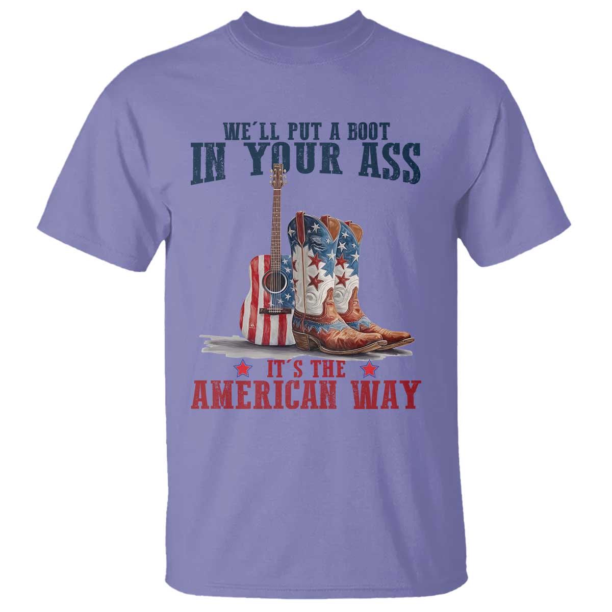 Funny Boot in Your Ass American Way T Shirt Patriotic Country Style USA Pride - Wonder Print Shop