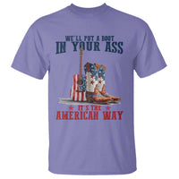 Funny Boot in Your Ass American Way T Shirt Patriotic Country Style USA Pride - Wonder Print Shop