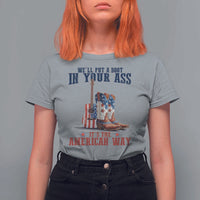 Funny Boot in Your Ass American Way T Shirt For Women Patriotic Country Style USA Pride - Wonder Print Shop