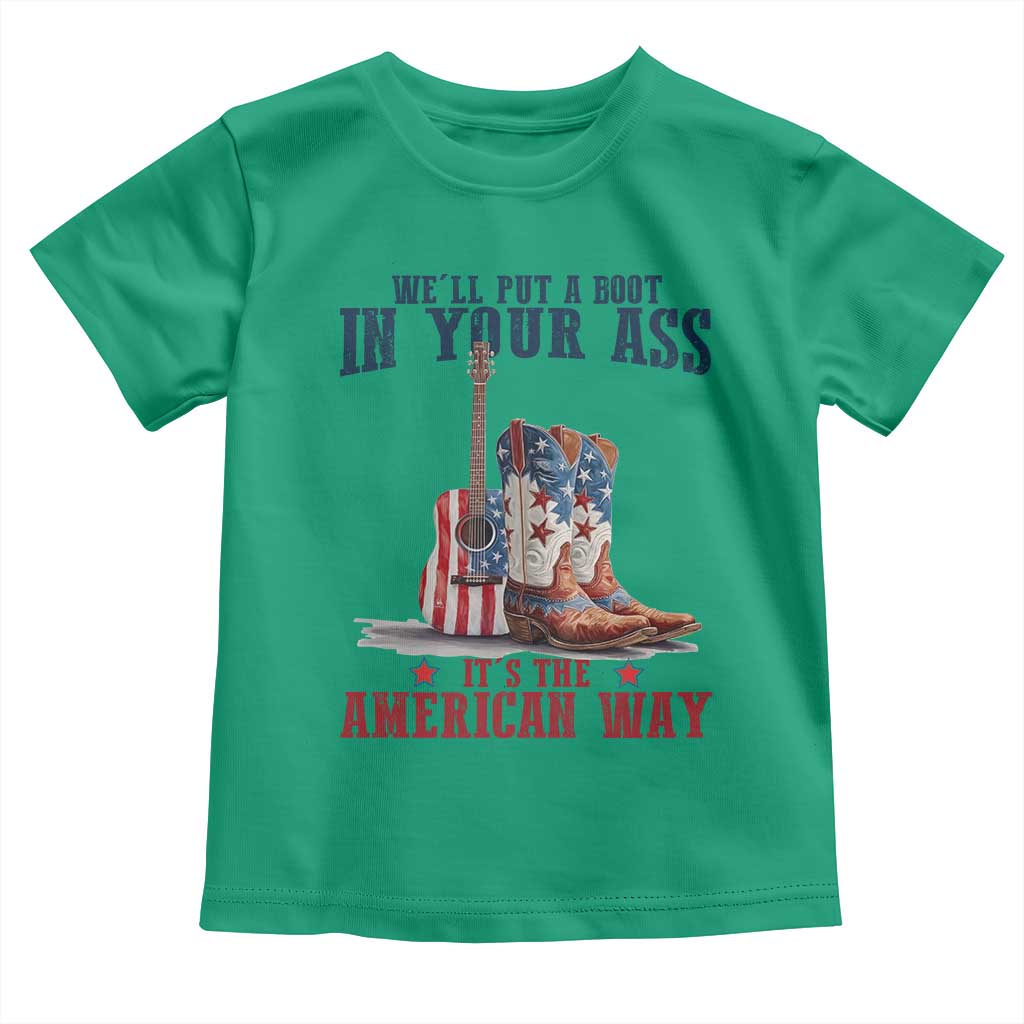 Funny Boot in Your Ass American Way Toddler T Shirt Patriotic Country Style USA Pride - Wonder Print Shop