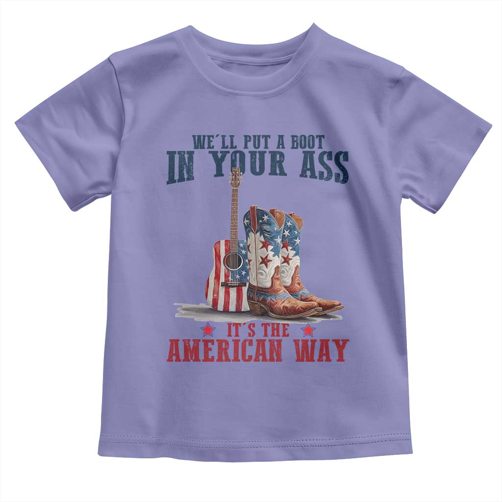 Funny Boot in Your Ass American Way Toddler T Shirt Patriotic Country Style USA Pride - Wonder Print Shop