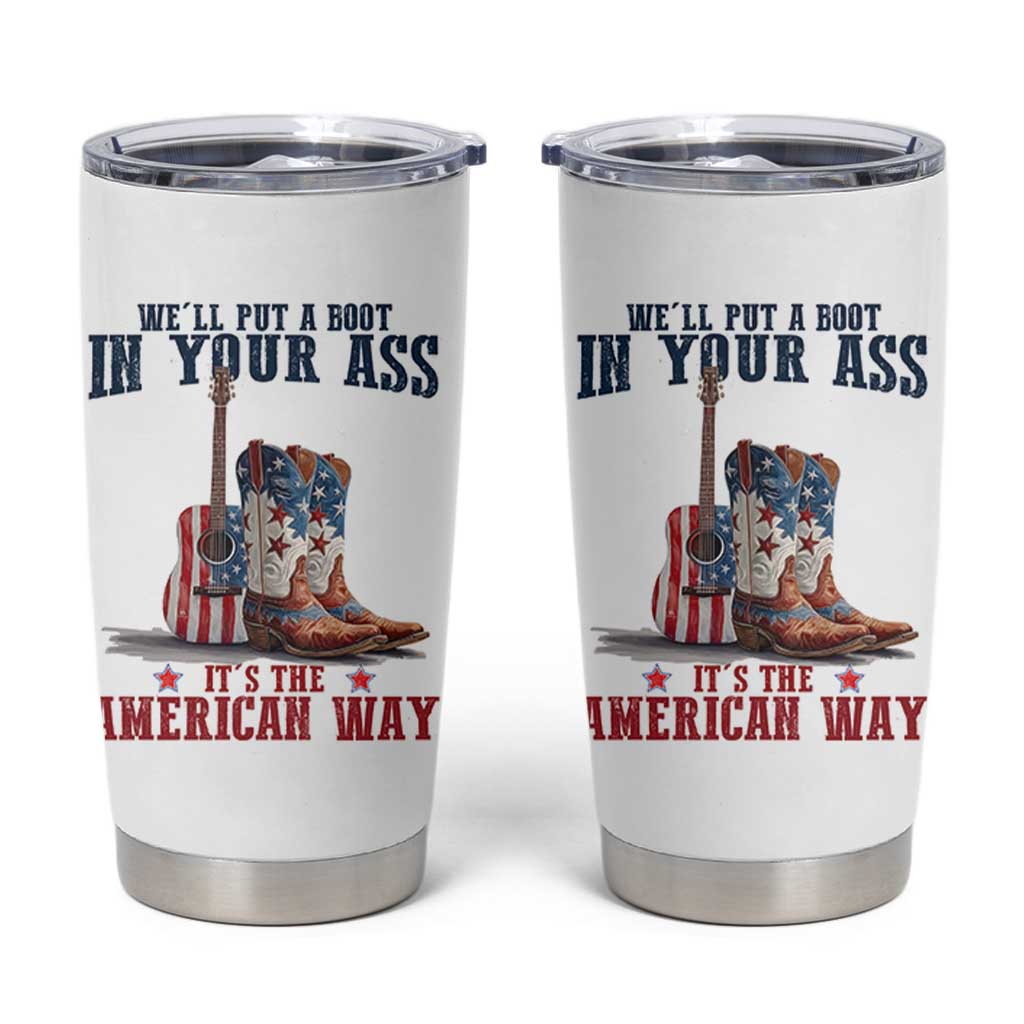 Funny Boot in Your Ass American Way Tumbler Cup Patriotic Country Style USA Pride - Wonder Print Shop