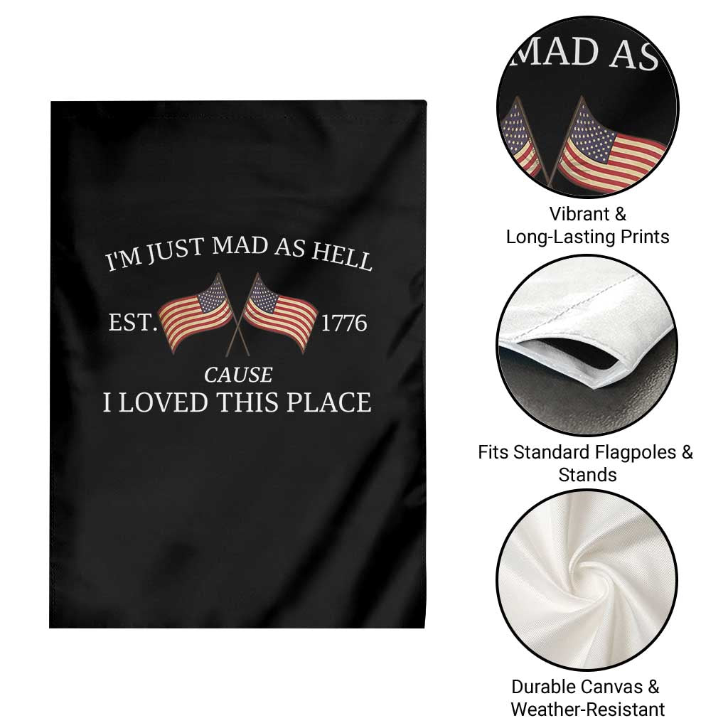 Mad As Hell Est 1776 Garden Flag Cause I Loved This Place Patriotic American Flag Retro - Wonder Print Shop