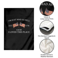 Mad As Hell Est 1776 Garden Flag Cause I Loved This Place Patriotic American Flag Retro - Wonder Print Shop