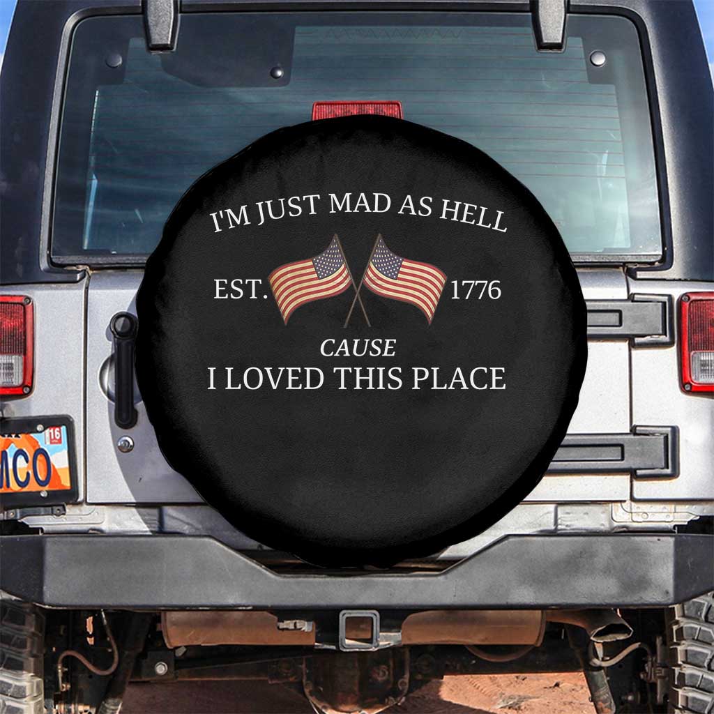Mad As Hell Est 1776 Spare Tire Cover Cause I Loved This Place Patriotic American Flag Retro - Wonder Print Shop