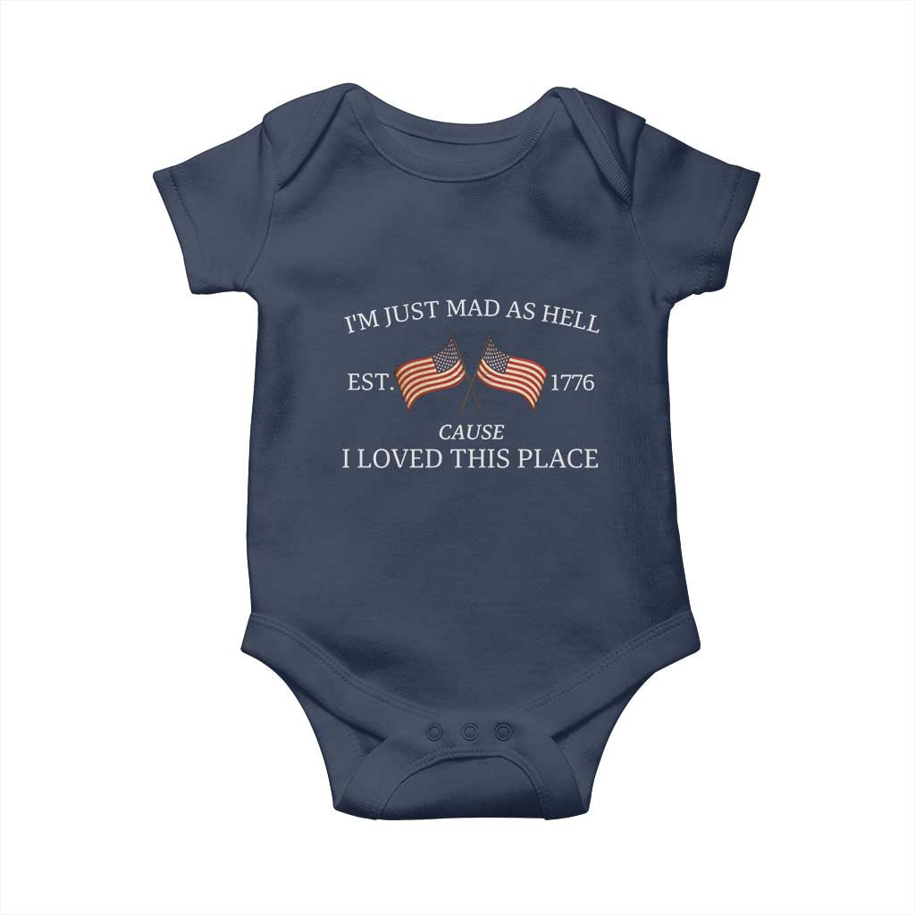 Mad As Hell Est 1776 Baby Onesie Cause I Loved This Place Patriotic American Flag Retro - Wonder Print Shop