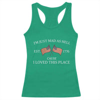 Mad As Hell Est 1776 Racerback Tank Top Cause I Loved This Place Patriotic American Flag Retro - Wonder Print Shop