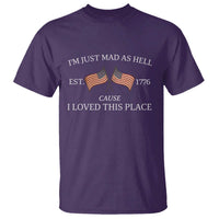 Mad As Hell Est 1776 T Shirt Cause I Loved This Place Patriotic American Flag Retro - Wonder Print Shop