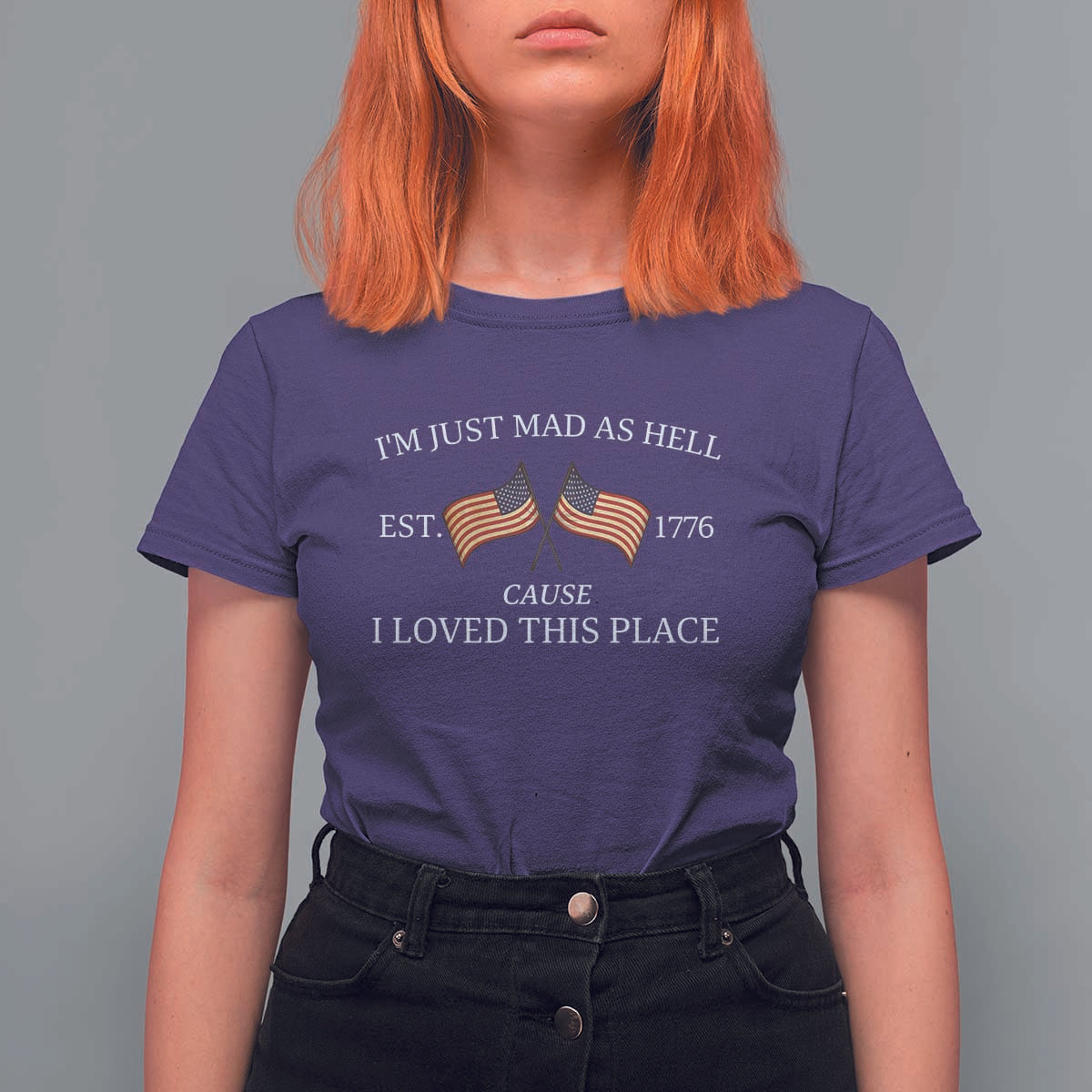 Mad As Hell Est 1776 T Shirt For Women Cause I Loved This Place Patriotic American Flag Retro - Wonder Print Shop