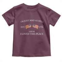 Mad As Hell Est 1776 Toddler T Shirt Cause I Loved This Place Patriotic American Flag Retro - Wonder Print Shop