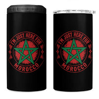 I'm Just Here for Morocco 4 in 1 Can Cooler Tumbler Funny Moroccan Pride Supporter Sports Fan