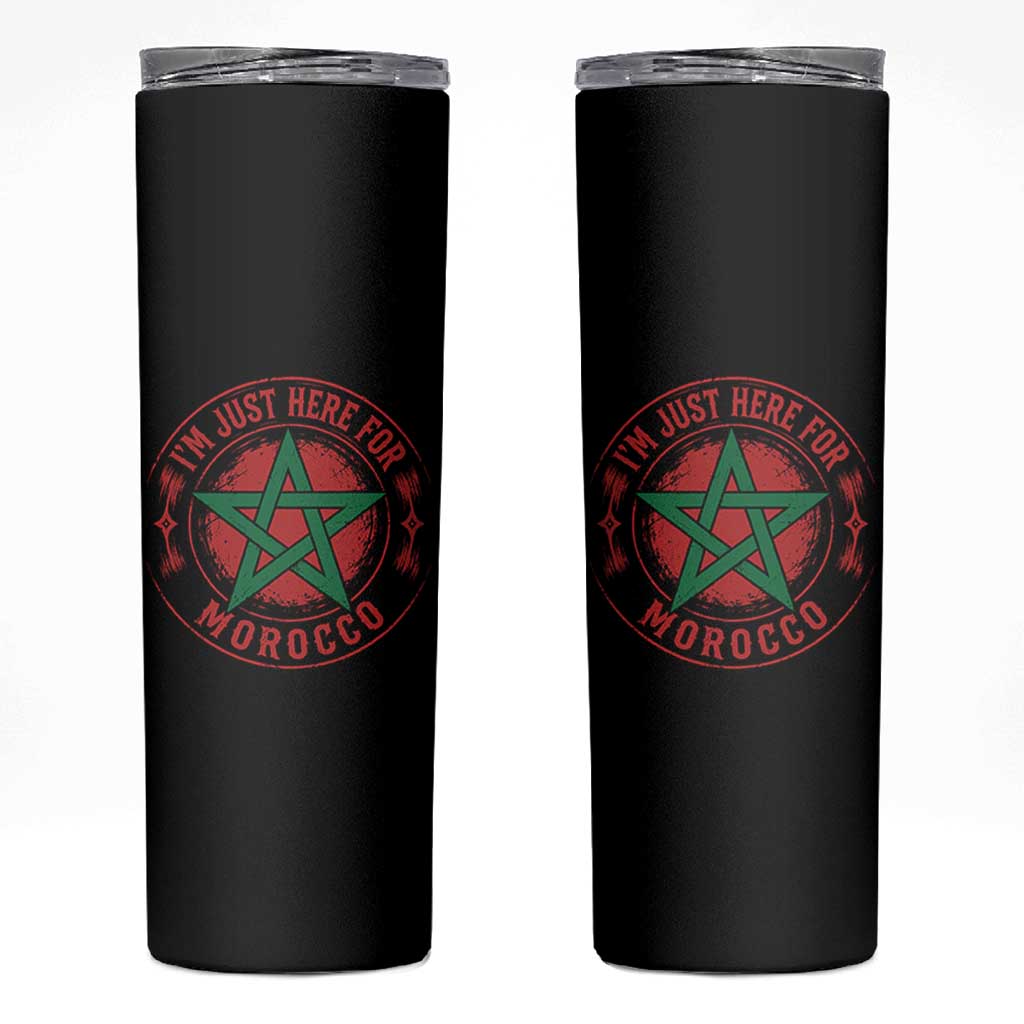 I'm Just Here for Morocco Skinny Tumbler Funny Moroccan Pride Supporter Sports Fan