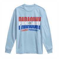 Vamos Paraguay Long Live Soccer Cheer Long Sleeve Shirt Patriotic Paraguaya Futbol Football Fans Pride