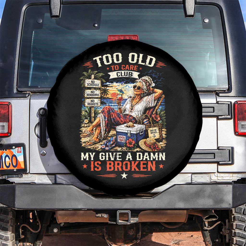Too Old To Care Club Funny Retired Woman Beach Vacation Spare Tire Cover My Give A Damn Is Broken IDGAF Chill Mode