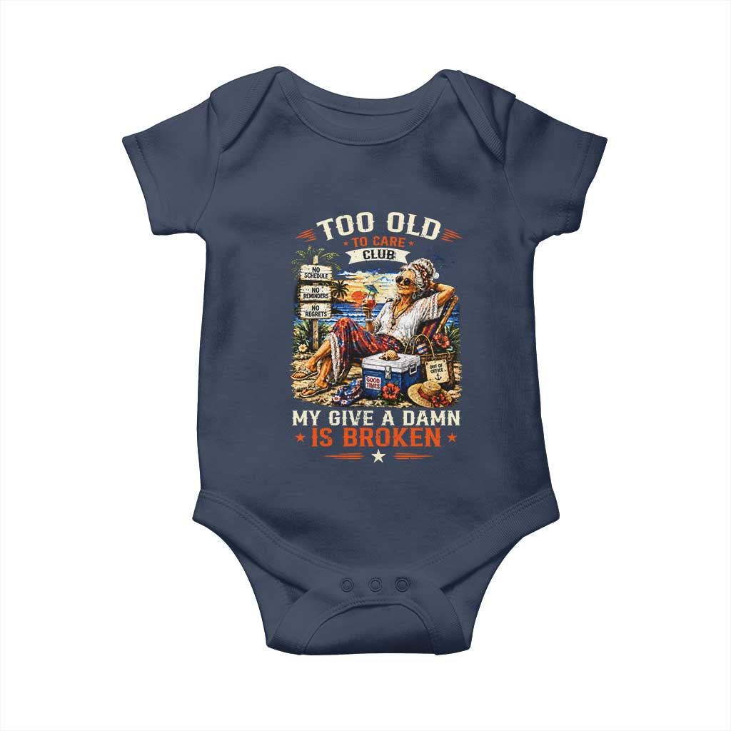 Too Old To Care Club Funny Retired Woman Beach Vacation Baby Onesie My Give A Damn Is Broken IDGAF Chill Mode